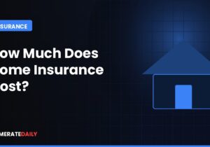 How Much Does Home Insurance Cost?